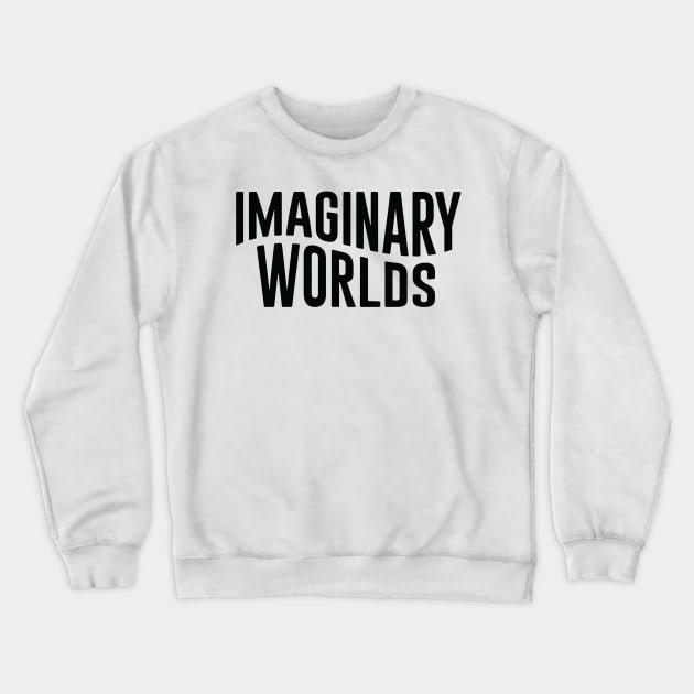 Imaginary Worlds new logo title in black Crewneck Sweatshirt by Imaginary Worlds